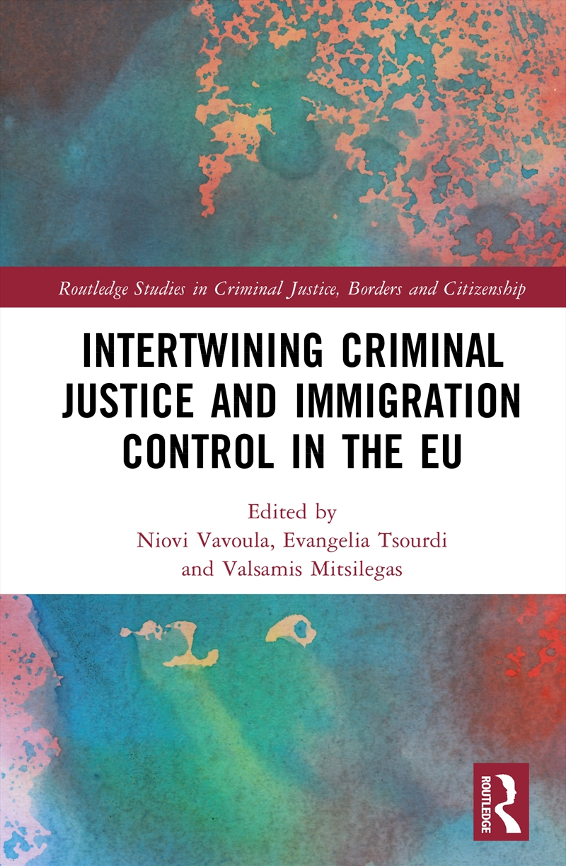 Intertwining Criminal Justice And Immigration Control In The Eu/Product Detail/Law