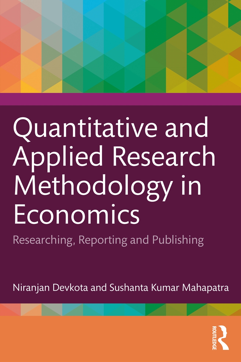 Quantitative And Applied Research Methodology In Economics Researching, Reporting And Publishing/Product Detail/Business Leadership & Management