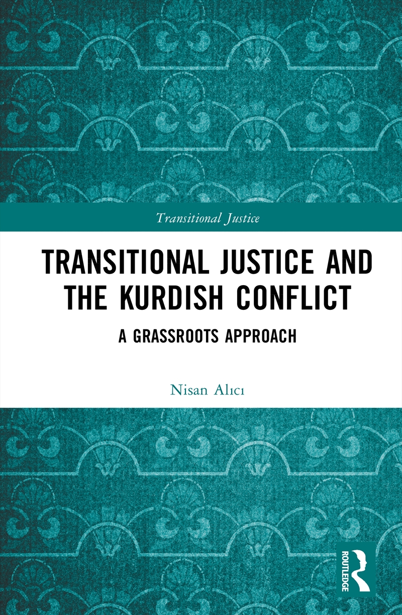 Transitional Justice And The Kurdish Conflict A Grassroots Approach/Product Detail/Law