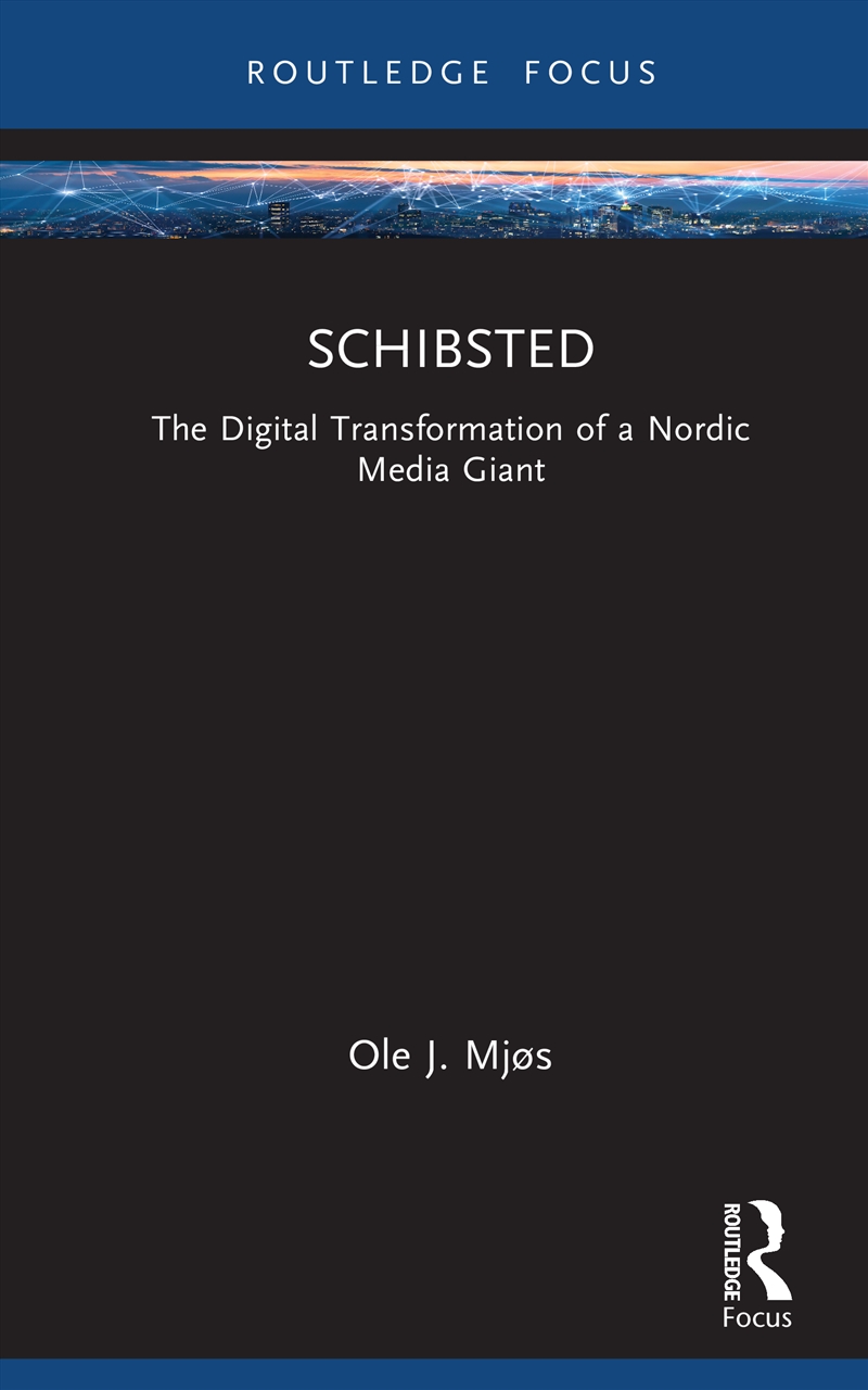 Schibsted The Digital Transformation Of A Nordic Media Giant/Product Detail/Business Leadership & Management
