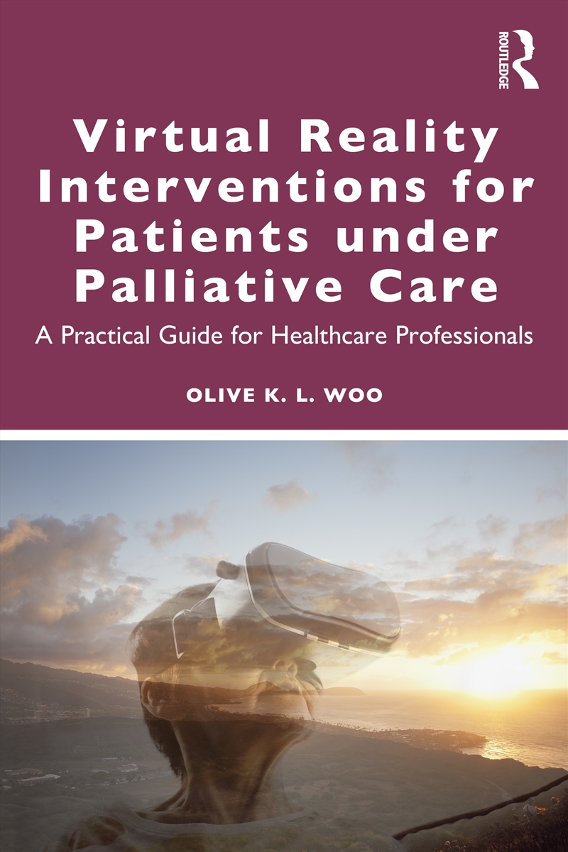 Virtual Reality Interventions For Patients Under Palliative Care A Practical Guide For Healthcare Pr/Product Detail/Healthcare