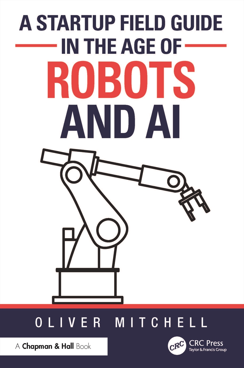 Startup Field Guide In The Age Of Robots And Ai/Product Detail/Technology & Engineering