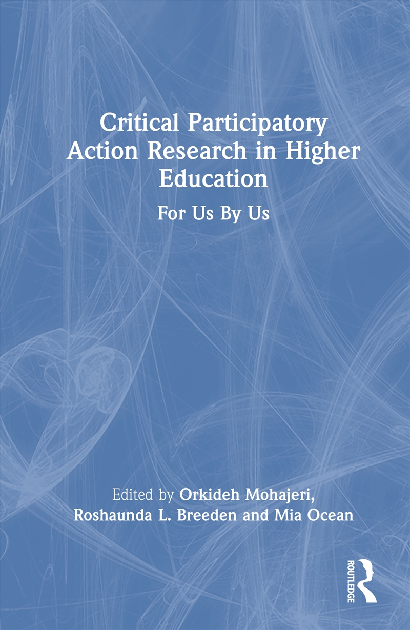 Critical Participatory Action Research In Higher Education For Us By Us/Product Detail/Teaching