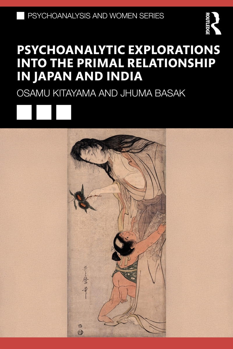 Psychoanalytic Explorations Into The Primal Relationship In Japan And India/Product Detail/Psychology