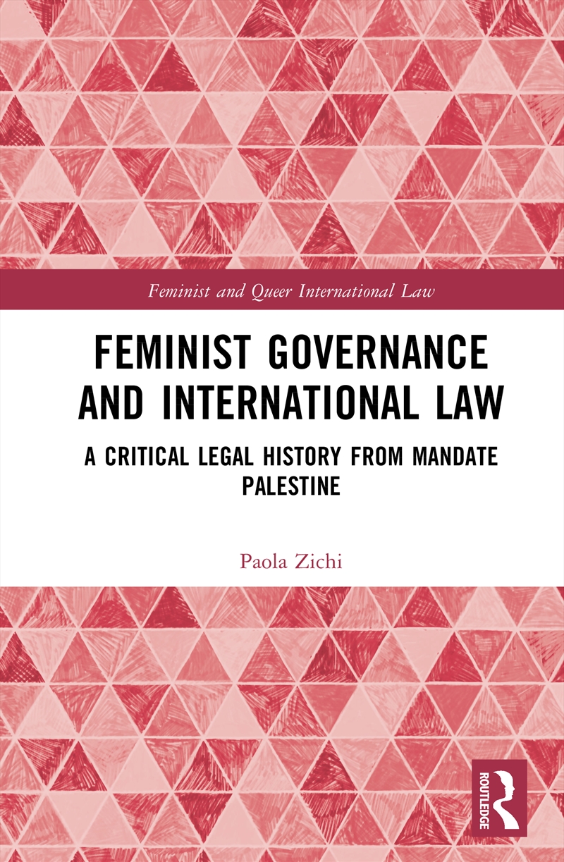 Feminist Governance And International Law A Critical Legal History From Mandate Palestine/Product Detail/Law