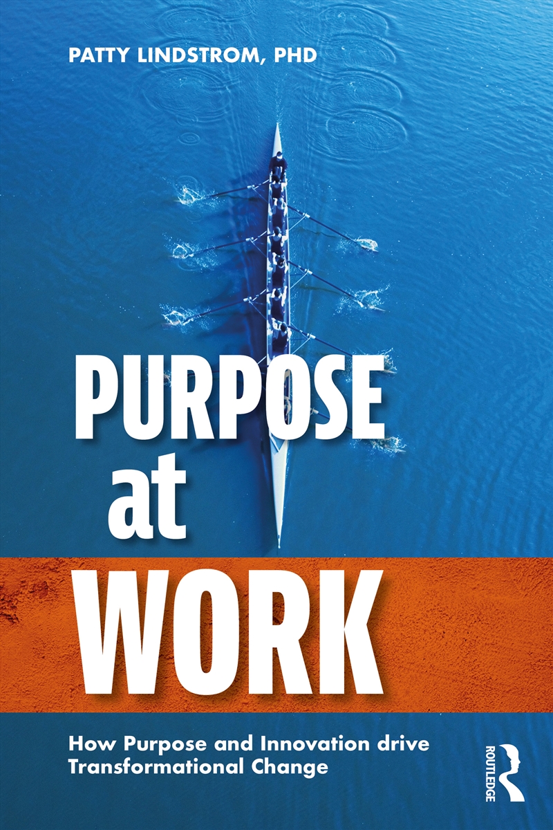 Purpose At Work How Purpose And Innovation Drive Transformational Change/Product Detail/Business Leadership & Management