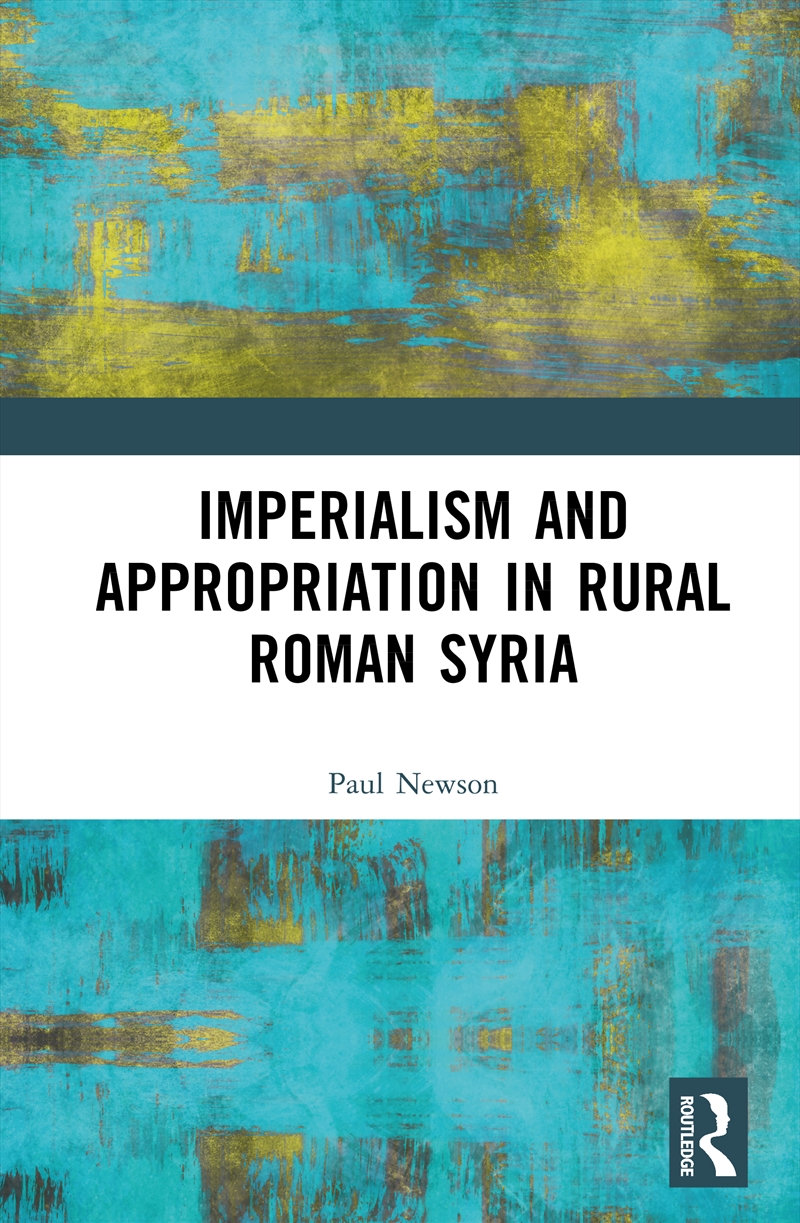 Imperialism And Appropriation In Rural Roman Syria/Product Detail/Politics & Government