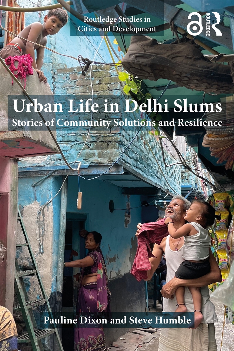 Urban Life In Delhi Slums Stories Of Community Solutions And Resilience/Product Detail/Politics & Government