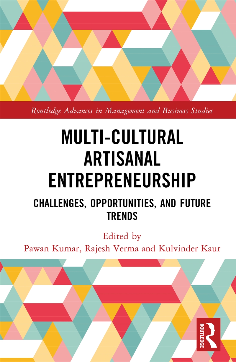 Multi-Cultural Artisanal Entrepreneurship Challenges, Opportunities, And Future Trends/Product Detail/Business Leadership & Management