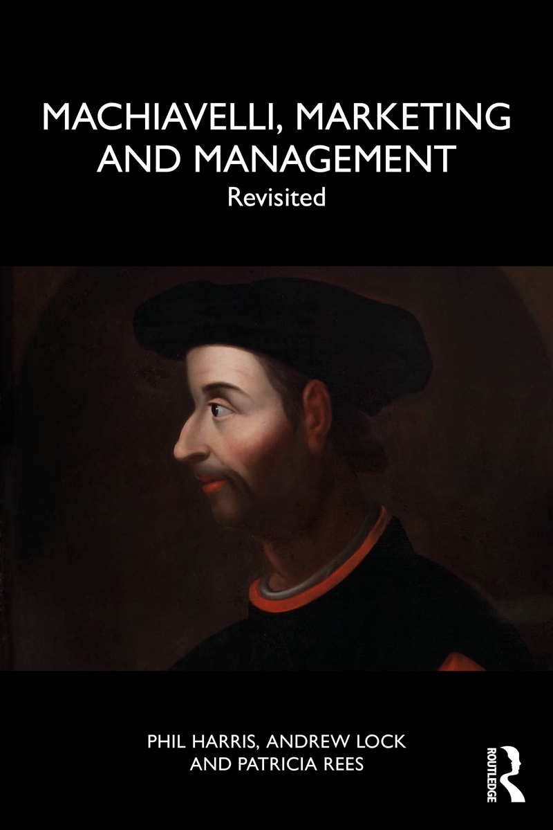 Machiavelli, Marketing And Management Revisited/Product Detail/Business Leadership & Management