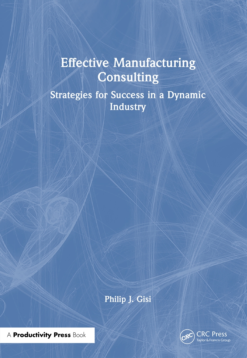 Effective Manufacturing Consulting Strategies For Success In A Dynamic Industry/Product Detail/Business Leadership & Management