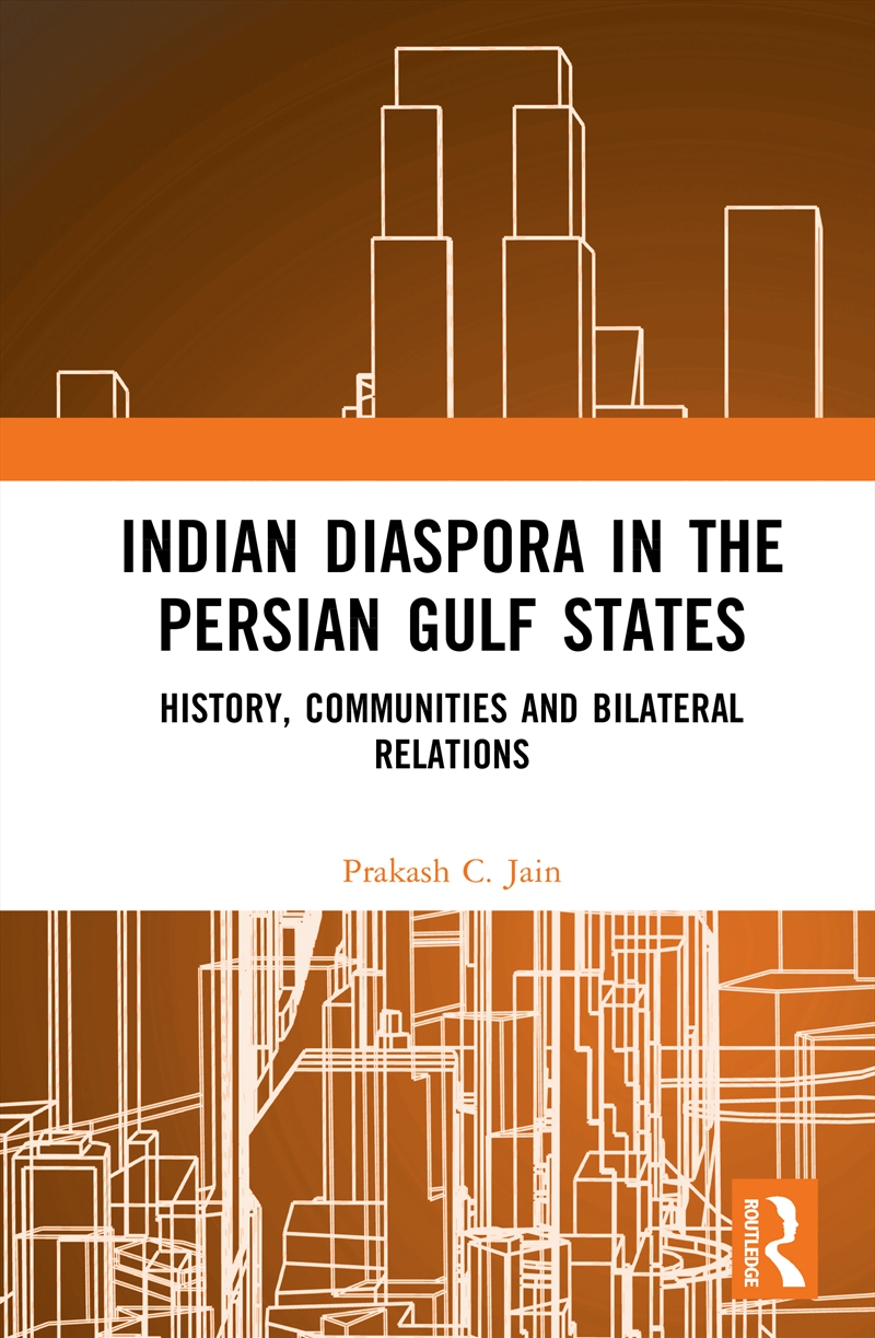 Indian Diaspora In The Persian Gulf States History, Communities And Bilateral Relations/Product Detail/Politics & Government