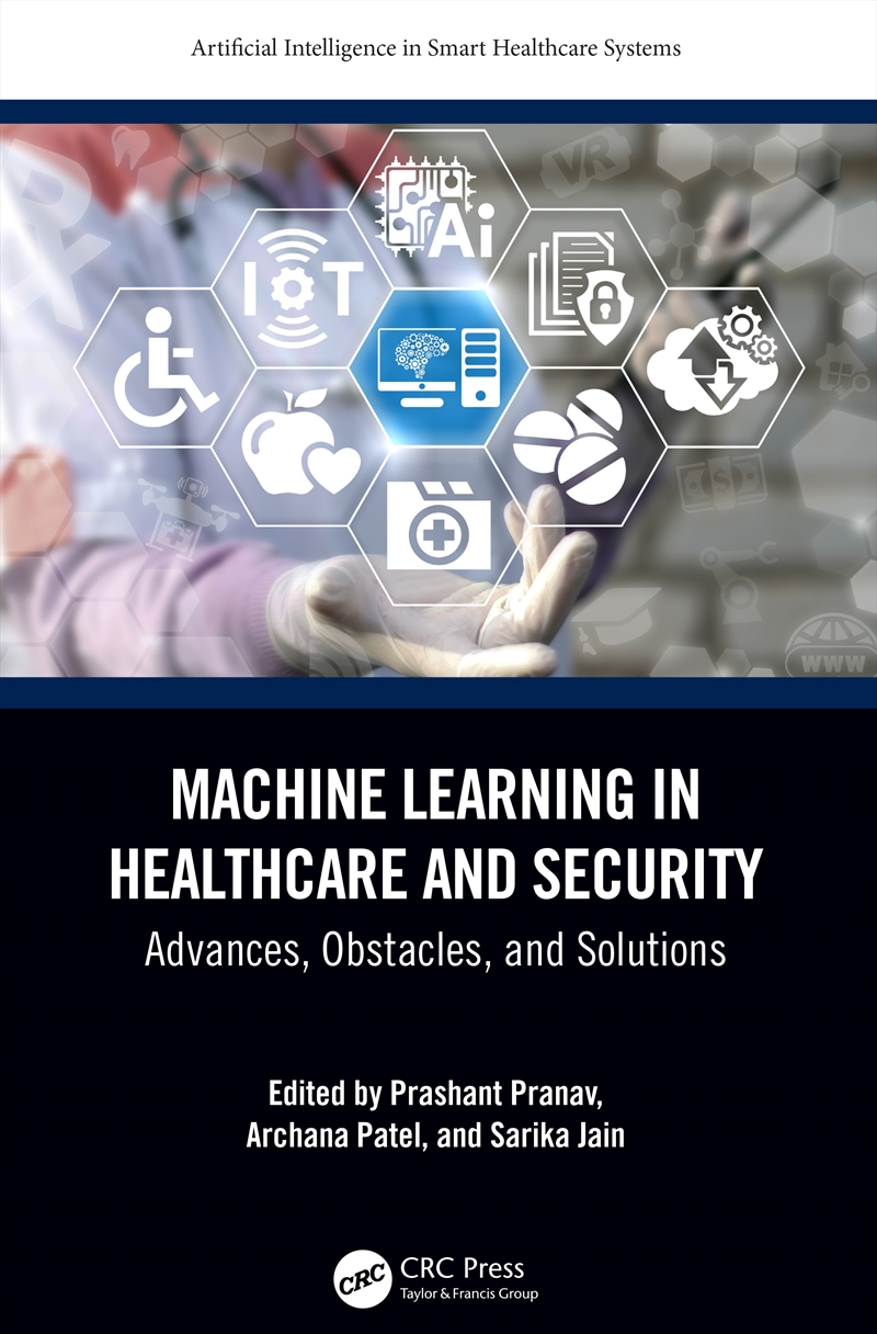 Machine Learning In Healthcare And Security Advances, Obstacles, And Solutions/Product Detail/Technology & Engineering