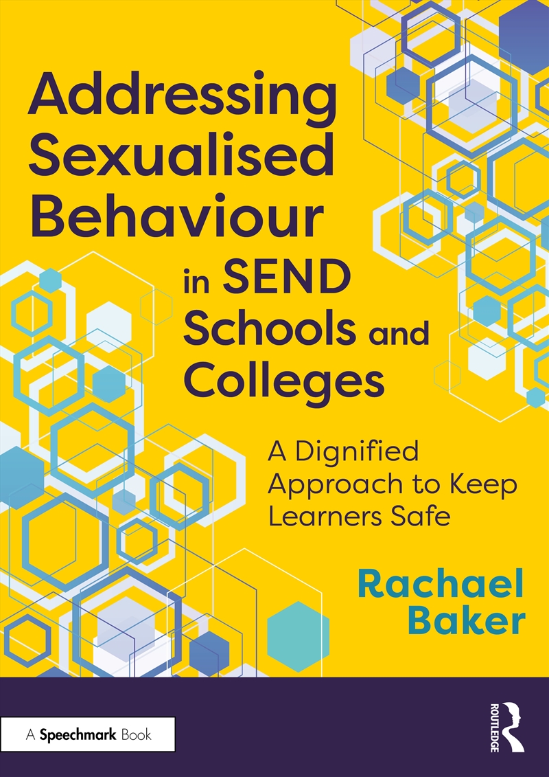 Addressing Sexualised Behaviour In Send Schools And Colleges A Dignified Approach To Keep Learners S/Product Detail/Teaching