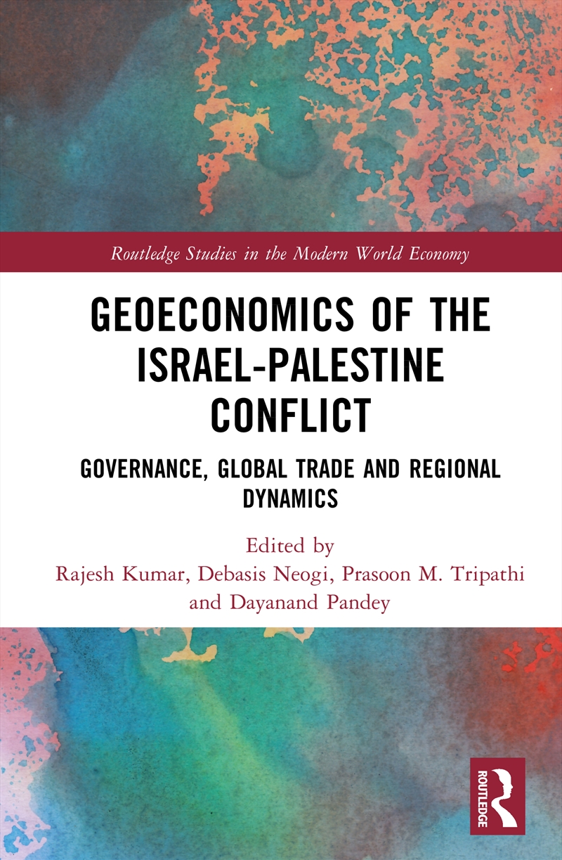 Geoeconomics Of The Israel-Palestine Conflict Governance, Global Trade And Regional Dynamics/Product Detail/Business Leadership & Management