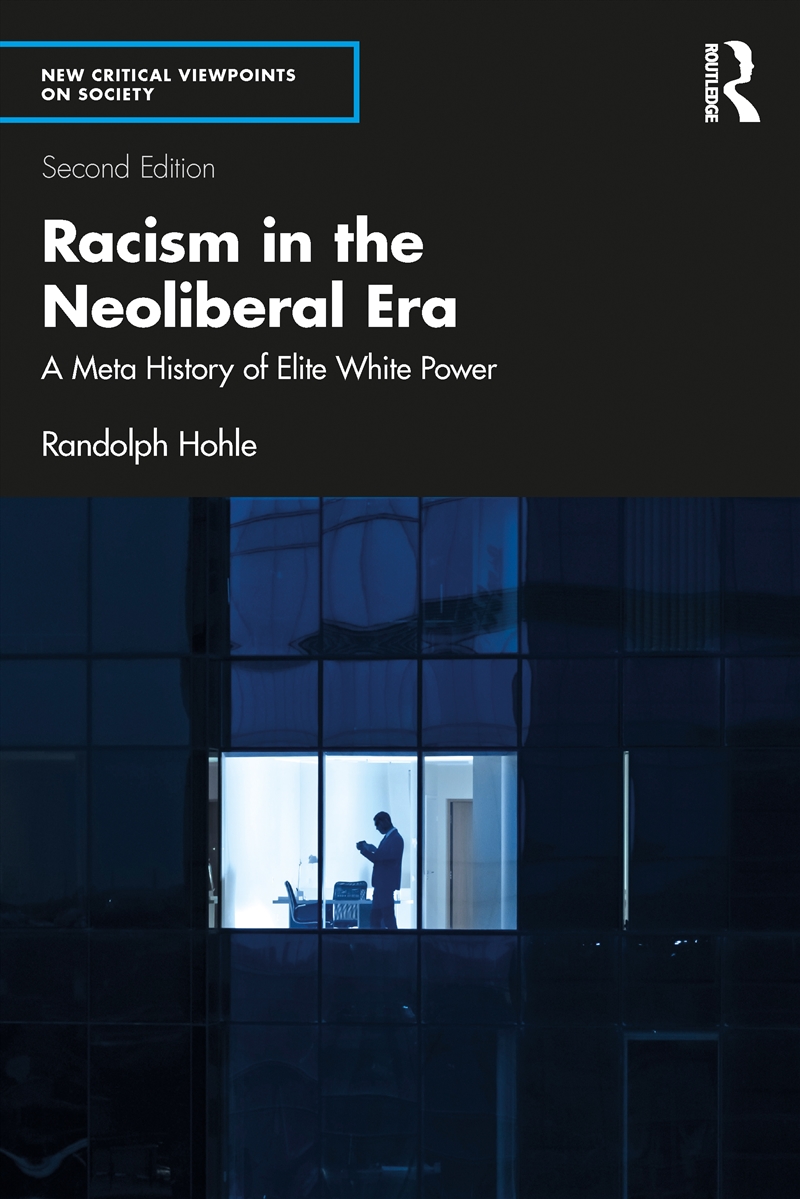 Racism In The Neoliberal Era A Meta History Of Elite White Power/Product Detail/Politics & Government