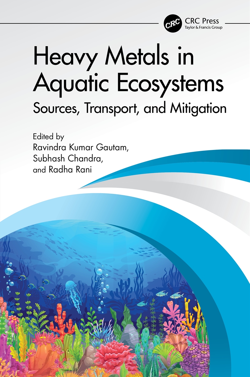 Heavy Metals In Aquatic Ecosystems Sources, Transport, And Mitigation/Product Detail/Technology & Engineering