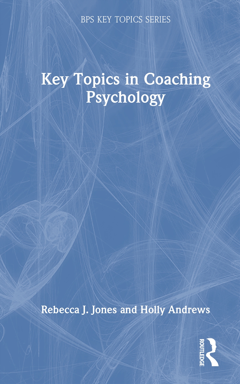 Key Topics In Coaching Psychology/Product Detail/Psychology