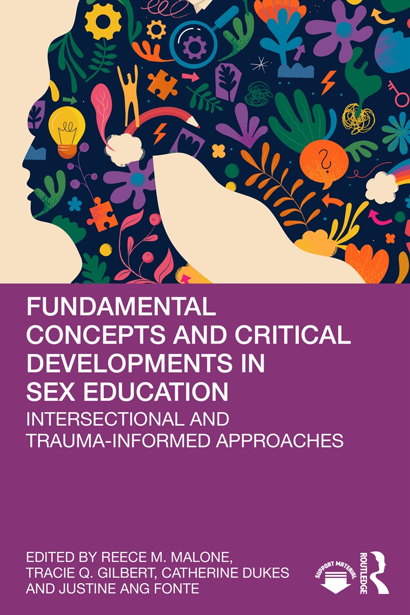 Fundamental Concepts And Critical Developments In Sex Education Intersectional And Trauma-Informed A/Product Detail/Psychology