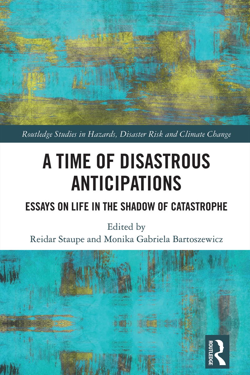 Time Of Disastrous Anticipations Essays On Life In The Shadow Of Catastrophe/Product Detail/Politics & Government