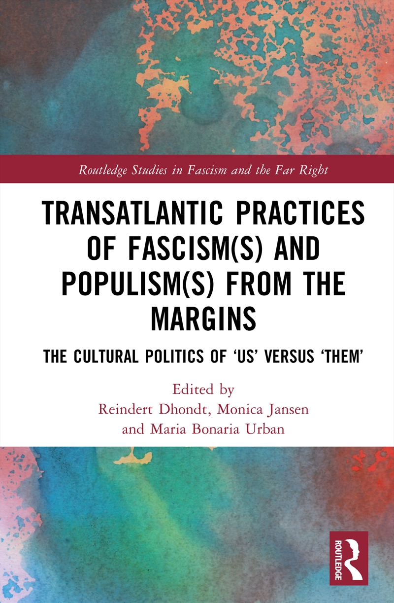 Transatlantic Practices Of Fascism(S) And Populism(S) From The Margins The Cultural Politics Of ‘Us’/Product Detail/Politics & Government