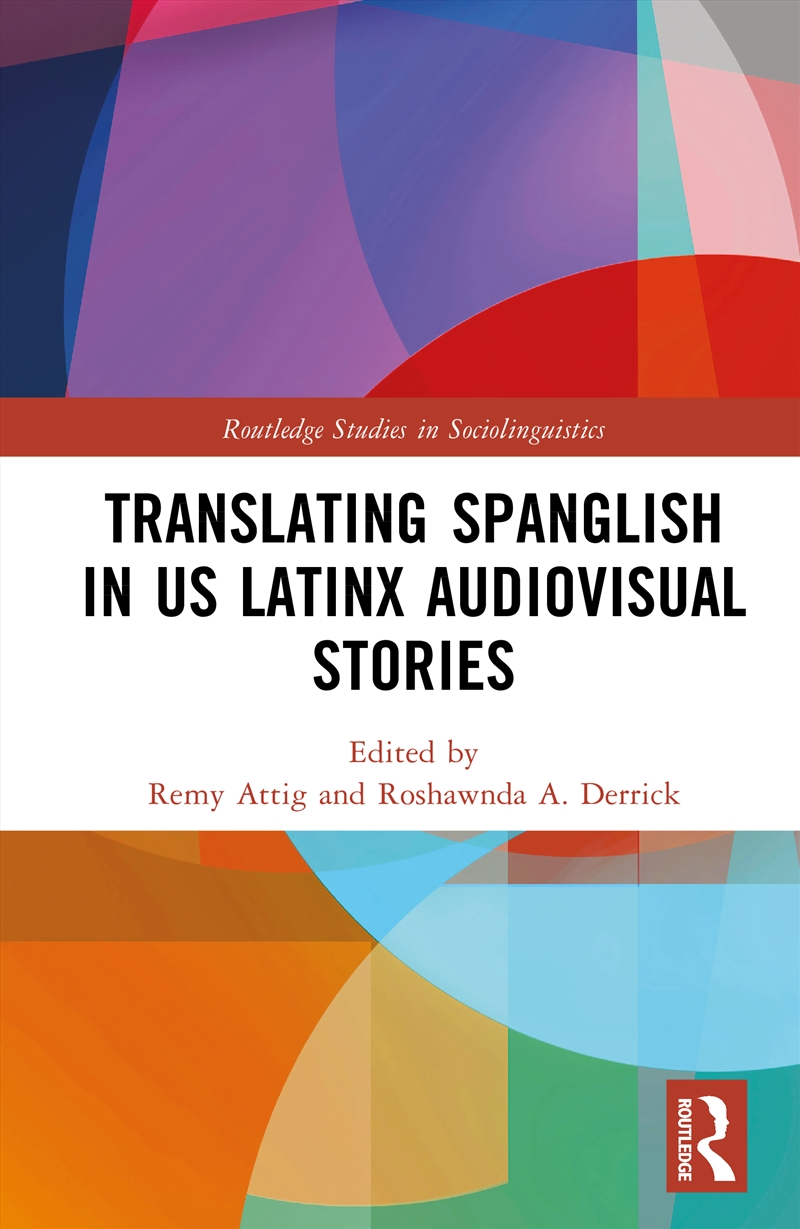 Translating Spanglish In Us Latinx Audiovisual Stories/Product Detail/Language & Linguistics