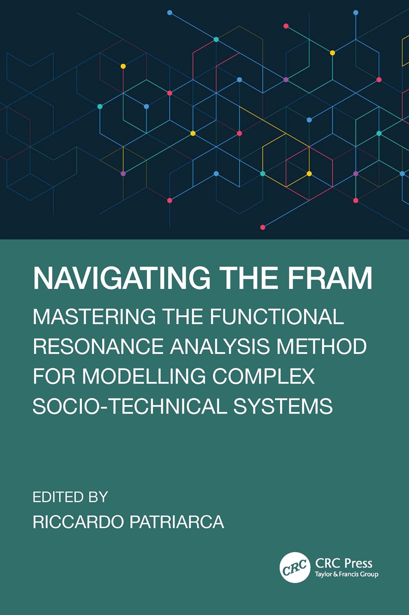 Navigating The Fram Mastering The Functional Resonance Analysis Method For Modelling Complex Socio-T/Product Detail/Reading