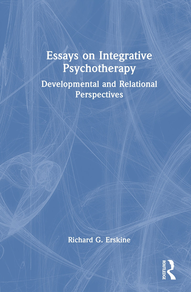 Essays On Integrative Psychotherapy Developmental And Relational Perspectives/Product Detail/Psychology