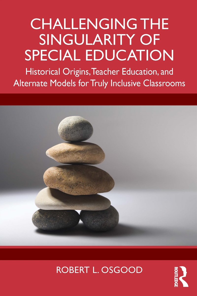 Challenging The Singularity Of Special Education Historical Origins, Teacher Education, And Alternat/Product Detail/Teaching