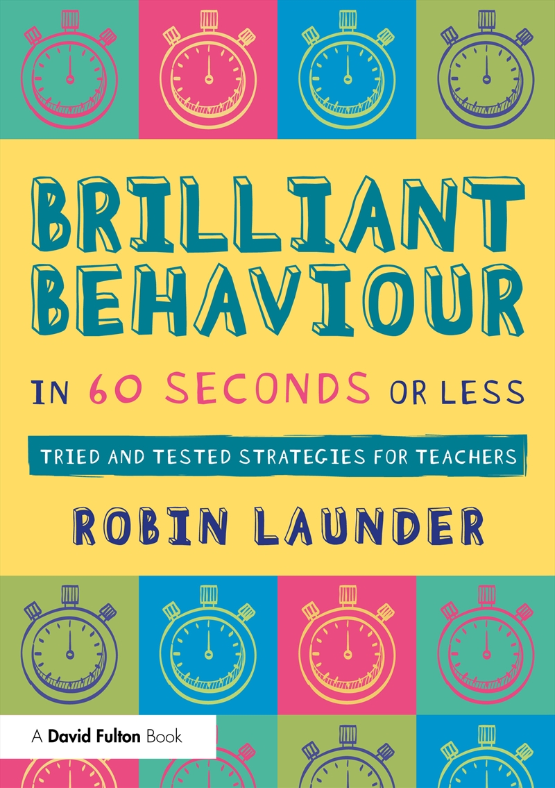 Brilliant Behaviour In 60 Seconds Or Less Tried And Tested Strategies For Teachers/Product Detail/Teaching