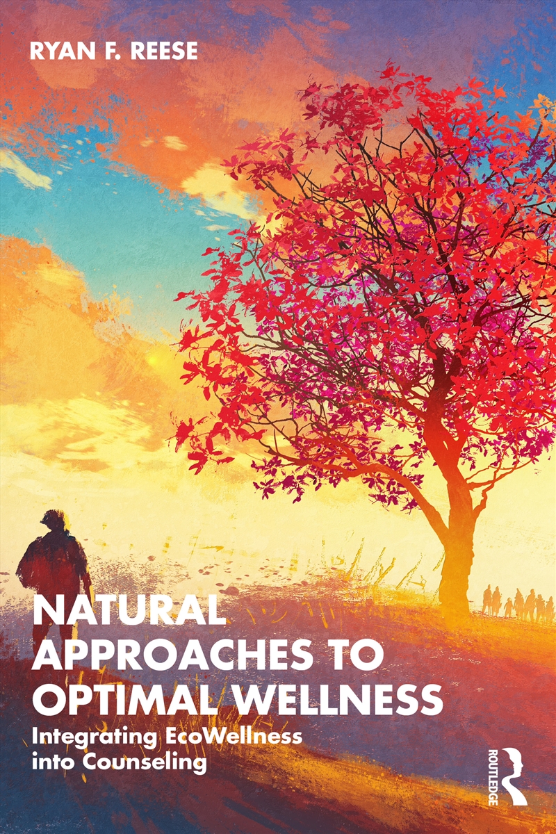 Natural Approaches To Optimal Wellness Integrating Ecowellness Into Counseling/Product Detail/Psychology