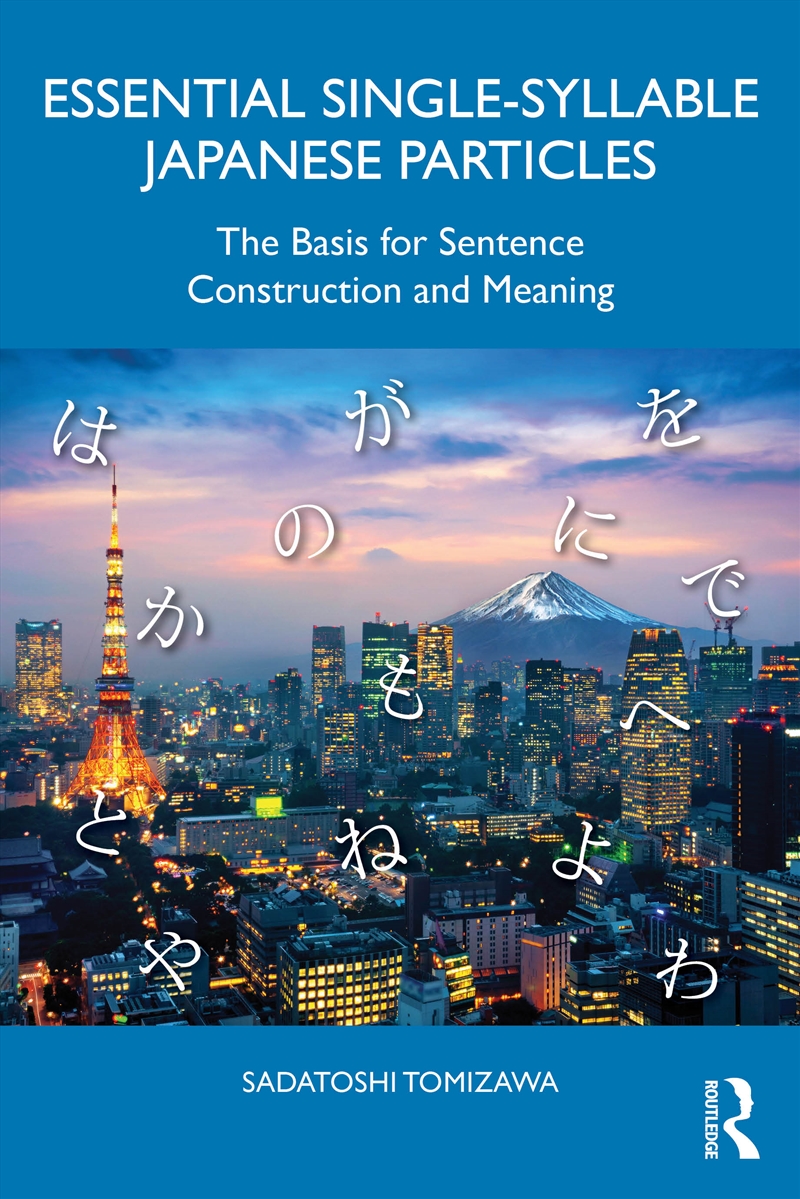 Essential Single-Syllable Japanese Particles The Basis For Sentence Construction And Meaning/Product Detail/Language & Linguistics