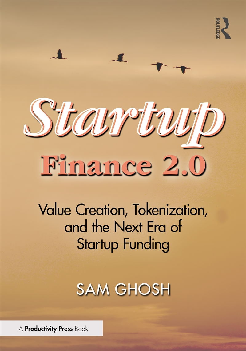 Startup Finance 2.0 Value Creation, Tokenization, And The Next Era Of Startup Funding/Product Detail/Business Leadership & Management