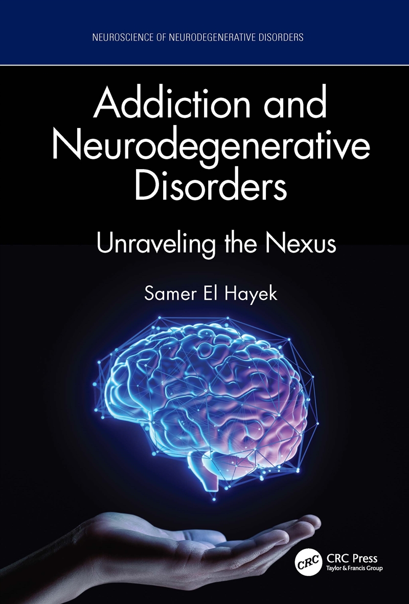 Addiction And Neurodegenerative Disorders Unraveling The Nexus/Product Detail/Healthcare