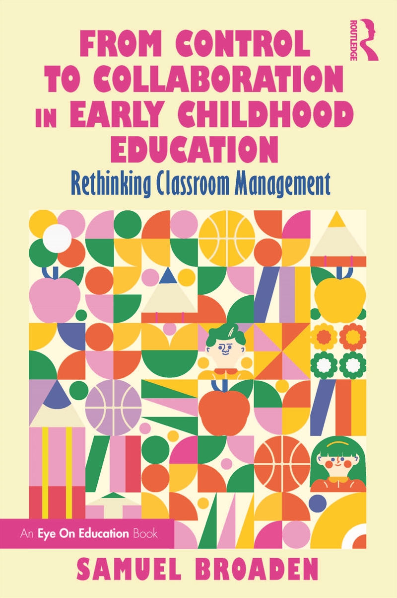 From Control To Collaboration In Early Childhood Education Rethinking Classroom Management/Product Detail/Teaching