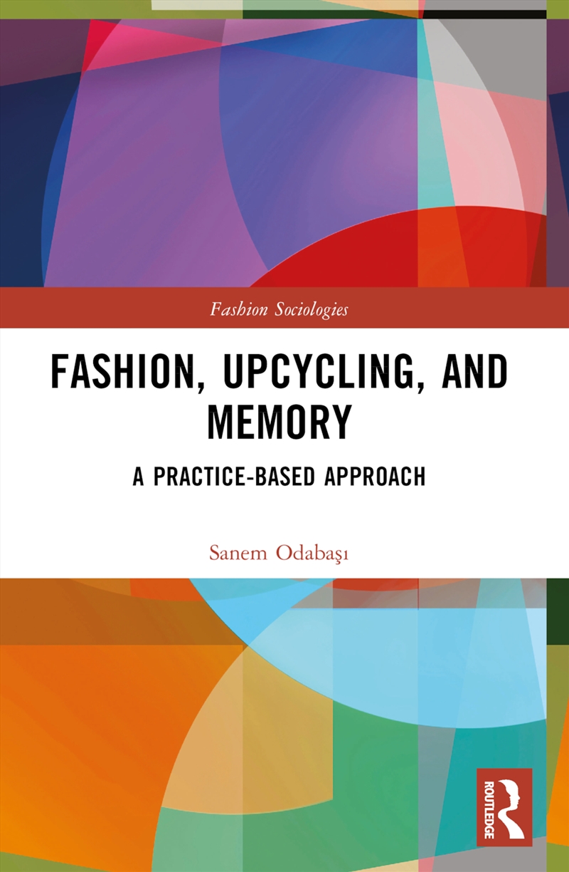 Fashion, Upcycling, And Memory A Practice-Based Approach/Product Detail/Teaching