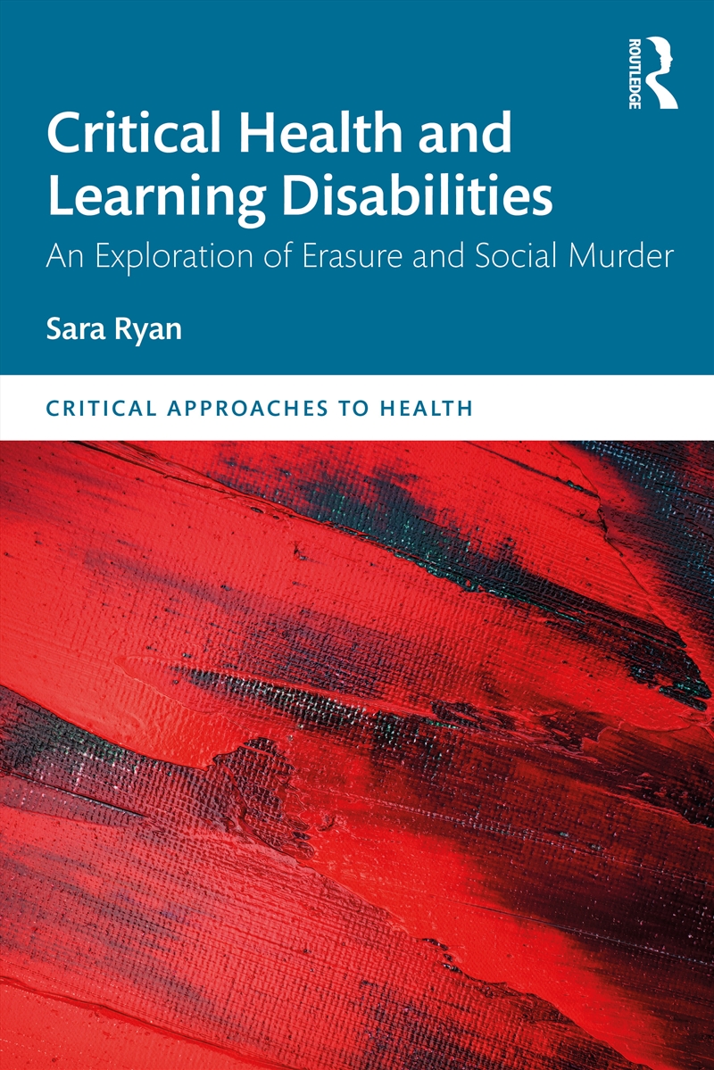 Critical Health And Learning Disabilities An Exploration Of Erasure And Social Murder/Product Detail/Psychology