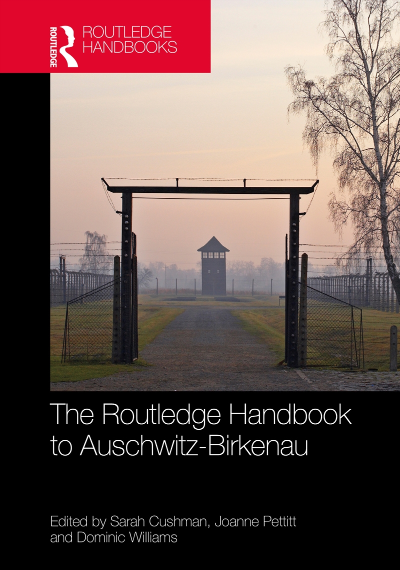 Routledge Handbook To Auschwitz-Birkenau/Product Detail/History