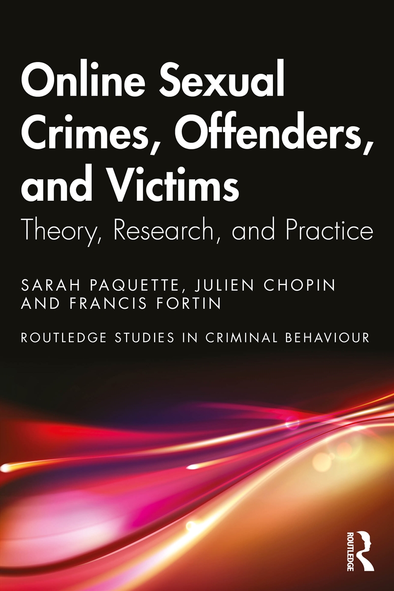 Online Sexual Crimes, Offenders, And Victims Theory, Research, And Practice/Product Detail/Law