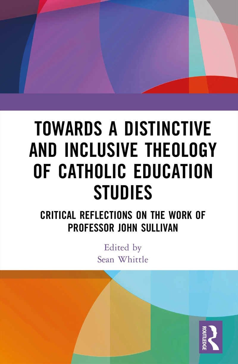 Towards A Distinctive And Inclusive Theology Of Catholic Education Studies Critical Reflections On T/Product Detail/Teaching