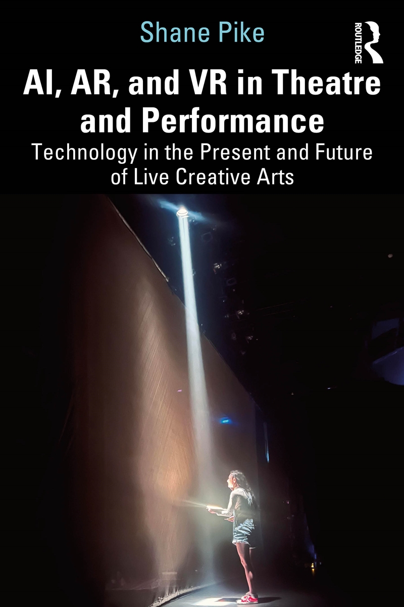 Ai, Ar, And Vr In Theatre And Performance Technology In The Present And Future Of Live Creative Arts/Product Detail/Media