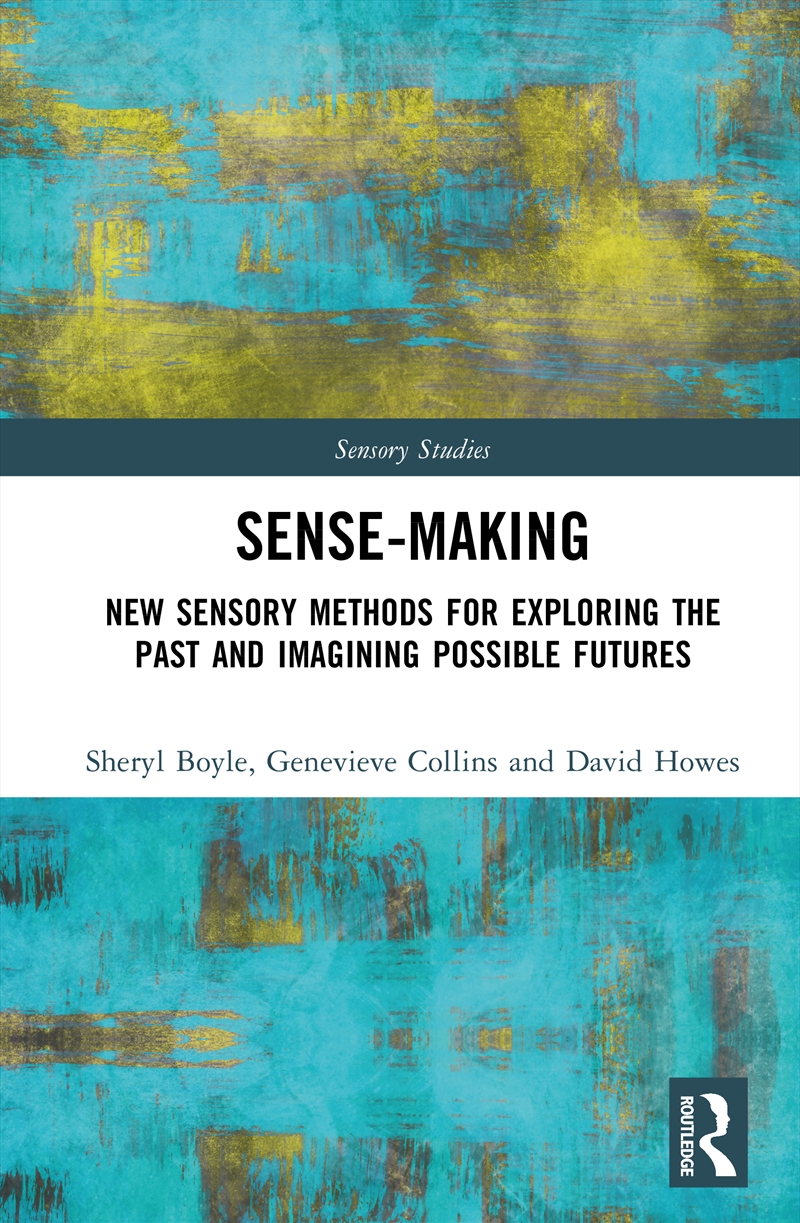 Sense-Making New Sensory Methods For Exploring The Past And Imagining Possible Futures/Product Detail/Politics & Government