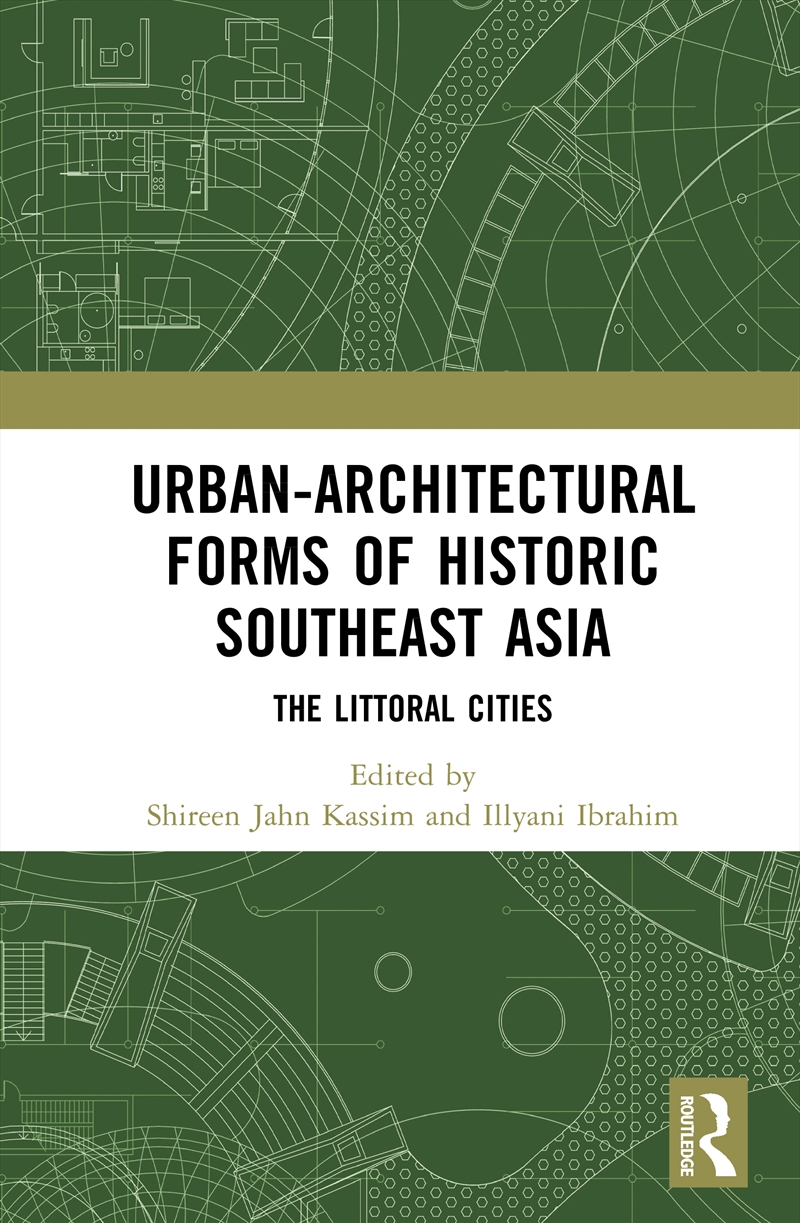 Urban-Architectural Forms Of Historic Southeast Asia The Littoral Cities/Product Detail/Politics & Government