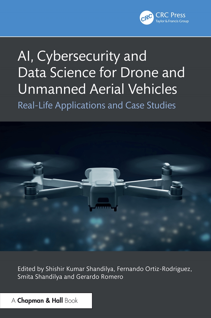 Ai, Cybersecurity And Data Science For Drone And Unmanned Aerial Vehicles Real-Life Applications And/Product Detail/Reading