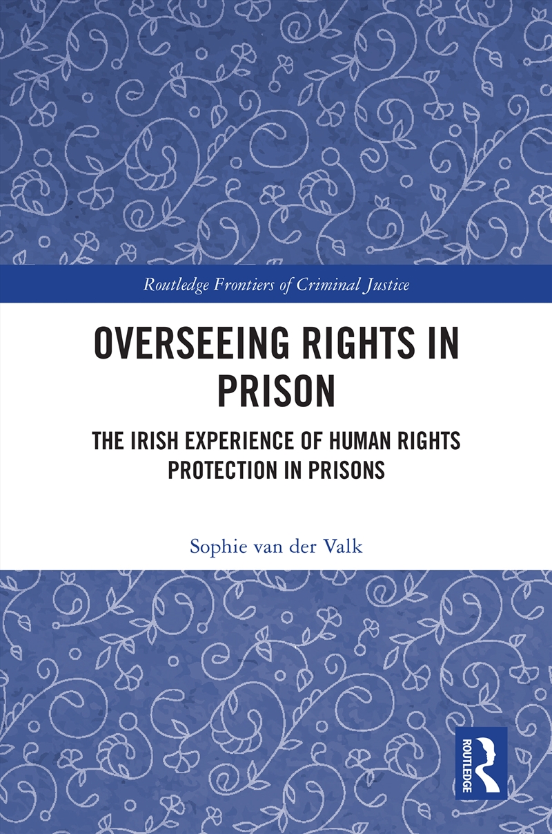 Overseeing Rights In Prison The Irish Experience Of Human Rights Protection In Prisons/Product Detail/Law