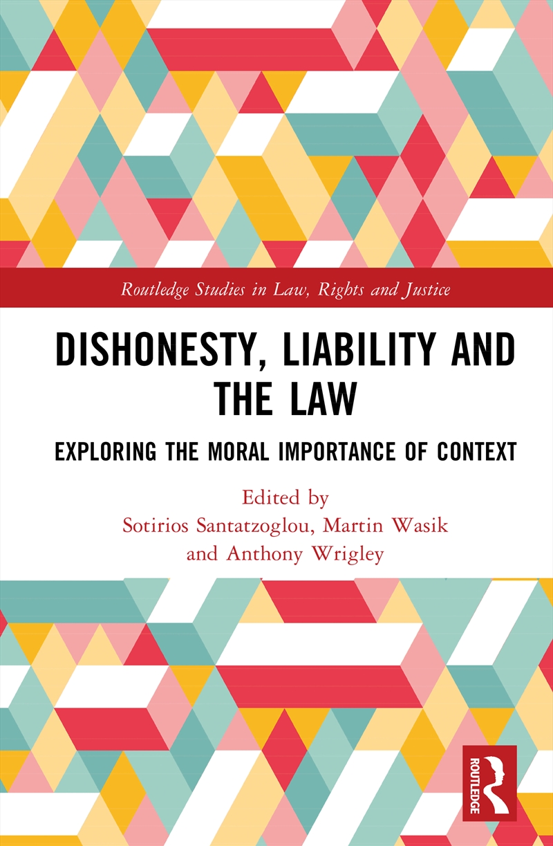 Dishonesty, Liability And The Law Exploring The Moral Importance Of Context/Product Detail/Law