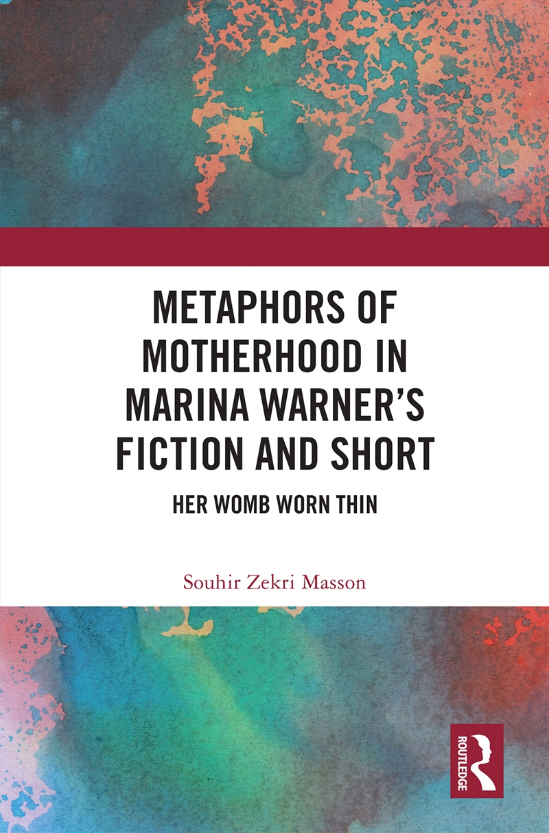 Metaphors Of Motherhood In Marina Warner’S Fiction And Short Fiction Her Womb Worn Thin/Product Detail/Literature & Poetry