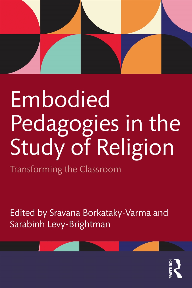Embodied Pedagogies In The Study Of Religion Transforming The Classroom/Product Detail/Religion & Beliefs