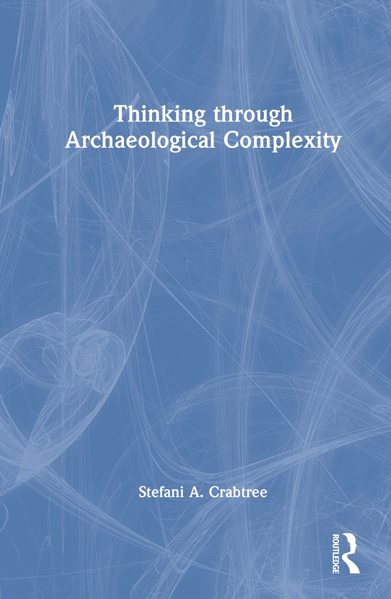 Thinking Through Archaeological Complexity/Product Detail/Politics & Government