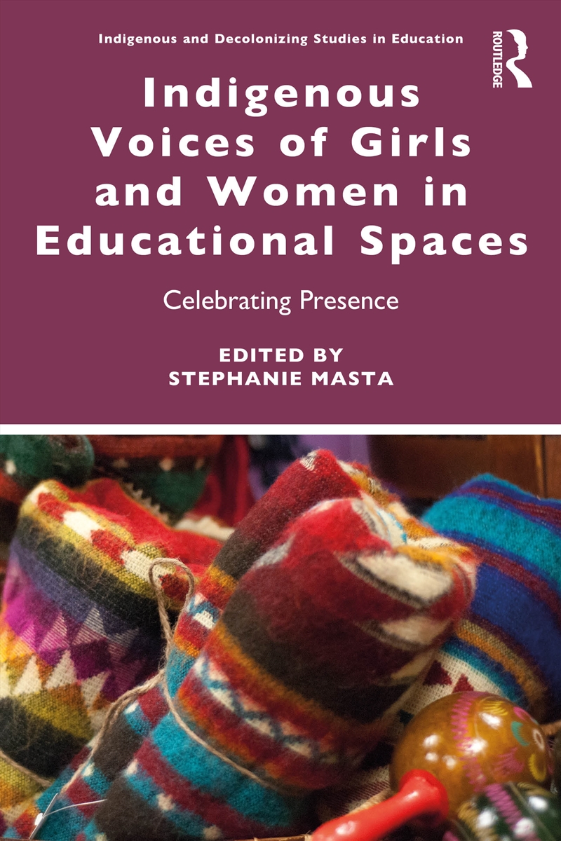 Indigenous Voices Of Girls And Women In Educational Spaces Celebrating Presence/Product Detail/Teaching